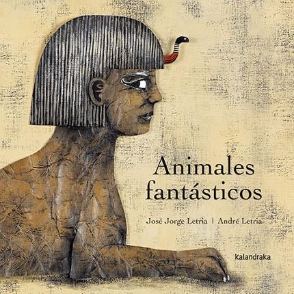 ANIMALES FANTÁSTICOS | 9788413433226 | LETRIA, JOSÉ JORGE