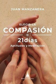 ELEGIR LA COMPASIÓN | 9788412603675 | MANZANERA, JUAN