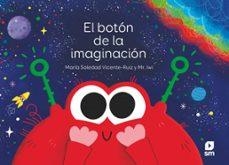 EL BOTÓN DE LA IMAGINACIÓN | 9788411826464 | VICENTE-RUIZ, MARÍA SOLEDAD