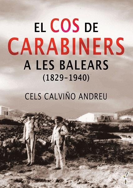 EL COS DE CARABINERS A LES BALEARS (1829-1940) | 9788419956323 | CALVIÑO ANDREU, CELS