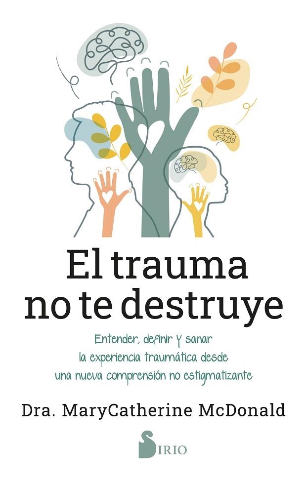 EL TRAUMA NO TE DESTRUYE | 9788419685698 | MCDONALD, DRA. MARYCATHERINE