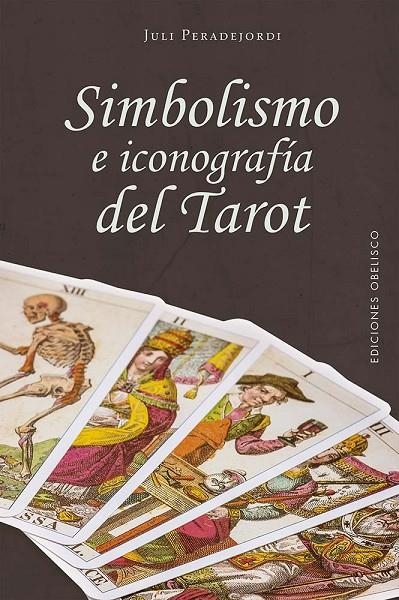 SIMBOLISMO E ICONOGRAFÍA DEL TAROT | 9788411720649 | JULI PERADEJORDI