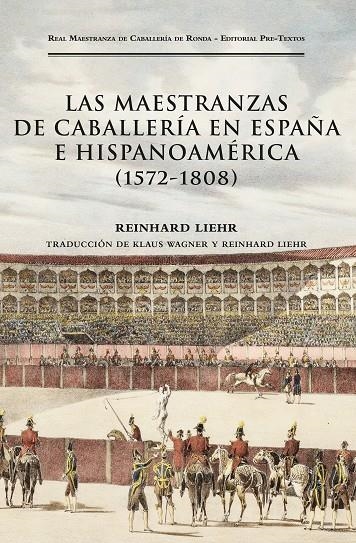 LAS MAESTRANZAS DE CABALLERÍA EN ESPAÑA E HISPANOAMÉRICA (1572-1808) | 9788419633767 | LIEHR, REINHARD