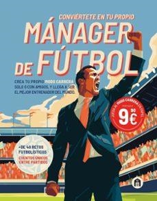 CONVIERTETE EN TU PROPIO MANAGER DE FUTBOL | 9791259574855 | AA.VV