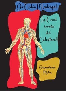 LA CRUEL IRONÍA DEL COLESTEROL | 9788409614929 | CIDÓN MADRIGAL, JOSÉ LUIS