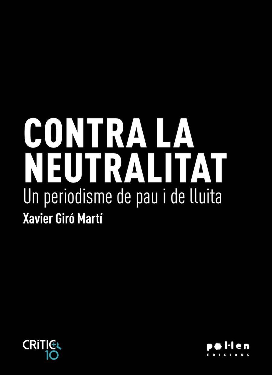 CONTRA LA NEUTRALITAT | 9788410255098 | GIRÓ MARTÍ, XAVIER