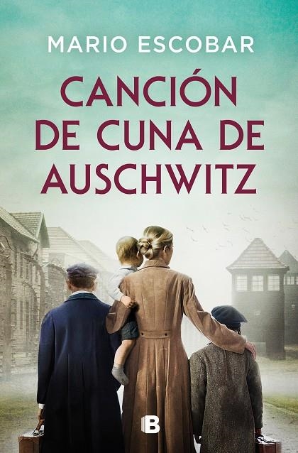 CANCIÓN DE CUNA DE AUSCHWITZ | 9788466679947 | ESCOBAR, MARIO