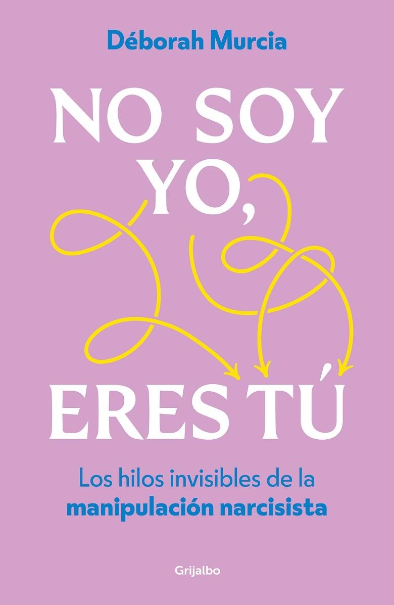 NO SOY YO, ERES TÚ | 9788425368042 | MURCIA, DÉBORAH