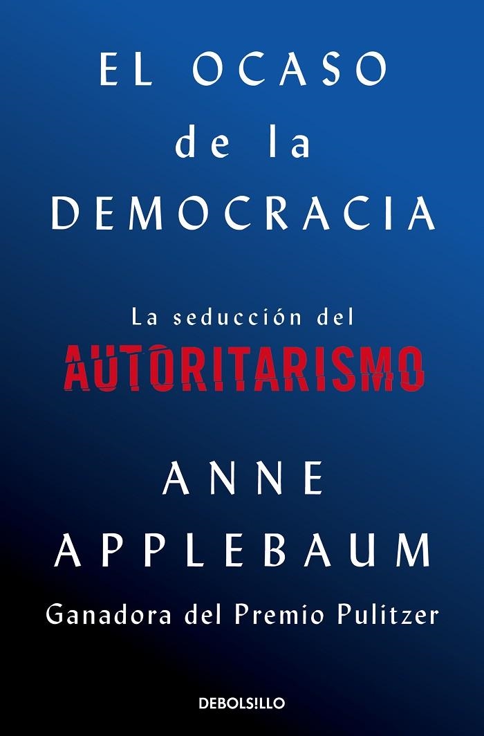 EL OCASO DE LA DEMOCRACIA | 9788466376105 | APPLEBAUM, ANNE