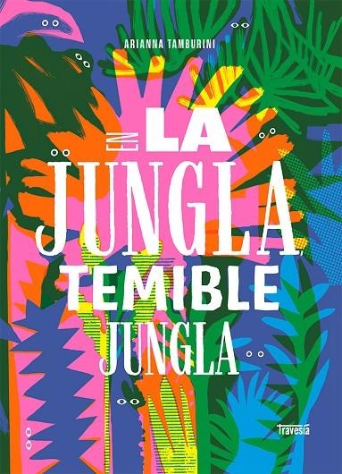 EN LA JUNGLA TEMIBLE JUNGLA | 9786075579283 | TAMBURINI, ARIANNA