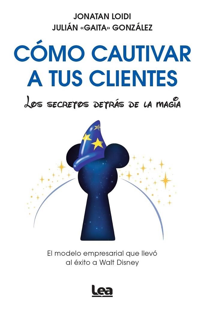 CÓMO CAUTIVAR A TUS CLIENTES | 9788410523340 | JONATAN LOIDI/GAITA