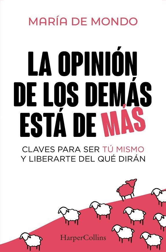 LA OPINIÓN DE LOS DEMÁS ESTÁ DE MÁS | 9788410640757 | DE MONDO, MARÍA