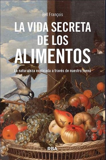 LA VIDA SECRETA DE LOS ALIMENTOS | 9788411325691 | FRANÇOIS, BILL