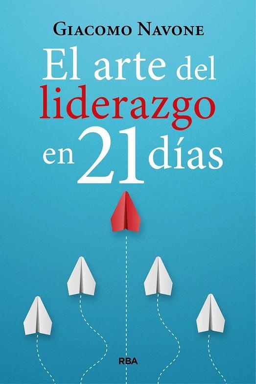 EL ARTE DEL LIDERAZGO EN 21 DÍAS | 9788411326254 | NAVONE, GIACOMO