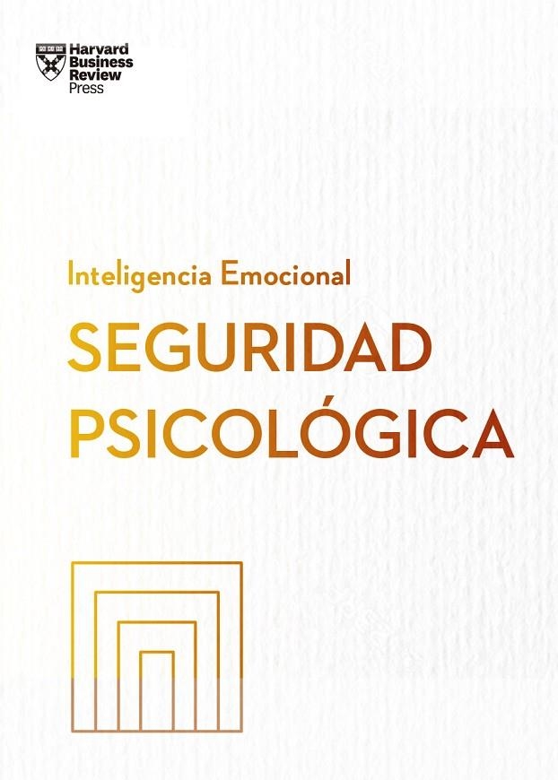 SEGURIDAD PSICOLÓGICA | 9788410121140 | HARVARD BUSINESS REVIEW