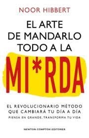 EL SUTIL ARTE DE MANDARLO TODO A LA MI*RDA | 9788410080836 | HIBBERT, NOOR