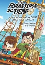 LOS FORASTEROS DEL TIEMPO 18: LA AVENTURA DE LOS BALBUENA CON CRISTÓBAL COLÓN | 9788411827799 | SANTIAGO, ROBERTO/FERNÁNDEZ VÁZQUEZ, PABLO