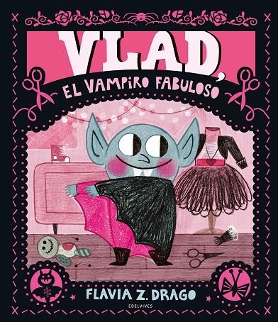 VLAD, EL VAMPIRO FABULOSO | 9788414054147 | DRAGO, FLAVIA Z.