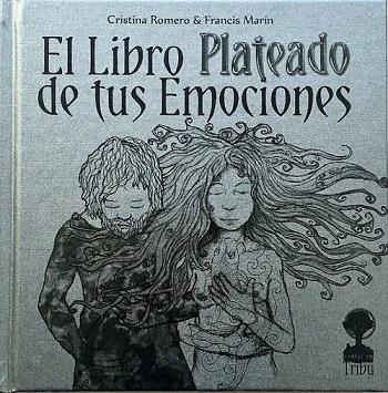 LIBRO PLATEADO DE TUS EMOCIONES, EL | 9788412263619 | MARIN, FRANCIS / ROMERO, CRISTINA