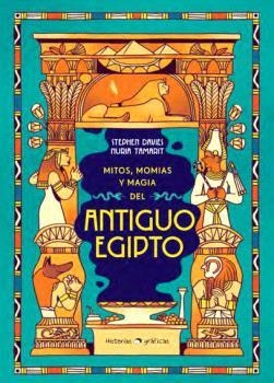 MITOS MOMIAS Y MAGIA DEL ANTIGUO EGIPTO | 9786075579658 | DAVIES, STEPHEN/TAMARIT, NÚRIA