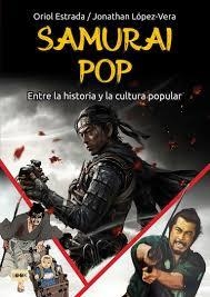 SAMURAI POP | 9788418703980 | ESTRADA RANGIL, ORIOL/LÓPEZ-VERA, JONATHAN