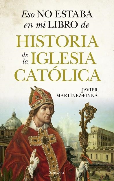 ESO NO ESTABA EN MI LIBRO DE HISTORIA DE LA IGLESIA CATÓLICA | 9788410524279 | JAVIER MARTÍNEZ-PINNA