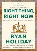 RIGHT THING, RIGHT NOW | 9781788166317 | HOLIDAY, RYAN