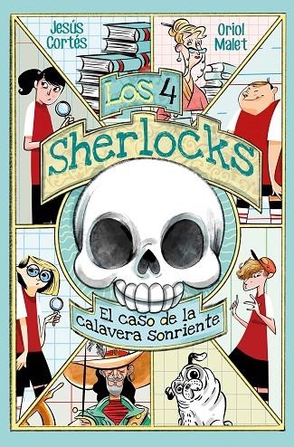 LOS 4 SHERLOCKS 6. EL CASO DE LA CALAVERA SONRIENTE | 9788491427636 | JESÚS CORTÉS