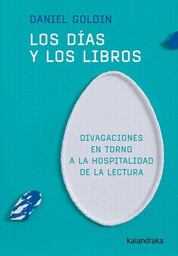 LOS DÍAS Y LOS LIBROS. | 9788413433271 | GOLDIN, DANIEL