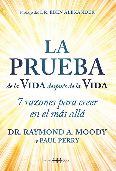 LA PRUEBA DE LA VIDA DESPUÉS DE LA VIDA | 9788419510396 | A. MOODY, DR. RAYMOND/PERRY, PAUL