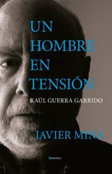 UN HOMBRE EN TENSION | 9788411318846 | GUERRA GARRIDO, RAUL