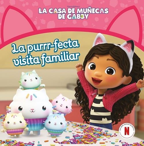 LA CASA DE MUÑECAS DE GABBY. UN CUENTO - LA PURRR-FECTA VISITA FAMILIAR | 9788448869304 | LA CASA DE MUÑECAS DE GABBY