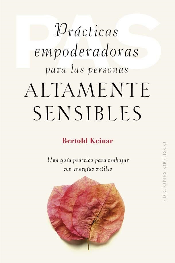 PRÁCTICAS EMPODERADORAS PARA LAS PERSONAS ÁLTAMENTE SENSIBLES | 9788411721011 | KEINAR, BERTOLD