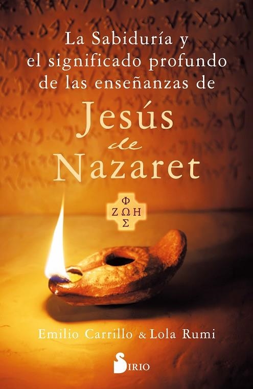 LA SABIDURÍA Y EL SIGNIFICADO PROFUNDO DE LAS ENSEÑANZAS DE JESÚS DE NAZARET | 9788419685605 | CARRILLO, EMILIO/RUMI, LOLA