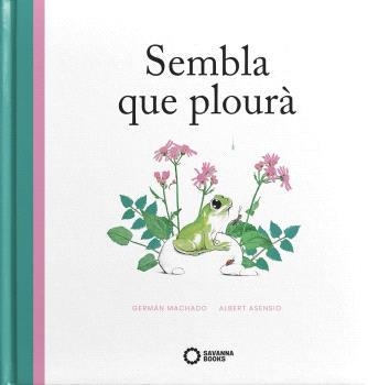 SEMBLA QUE PLOURÀ | 9788412825480 | MACHADO, GERMÁN