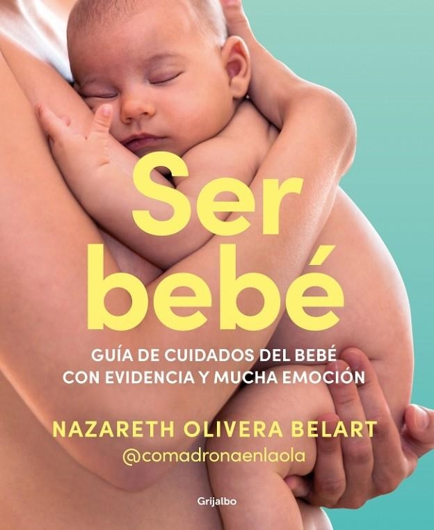 SER BEBÉ | 9788425365157 | OLIVERA BELART (@COMADRONAENLAOLA), NAZARETH