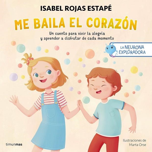 LA NEURONA EXPLORADORA. ME BAILA EL CORAZÓN | 9788408295235 | ROJAS ESTAPÉ, ISABEL/ORSE, MARTA