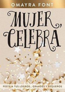 MUJER, CELEBRA | 9781641239820 | FONT, OMAYRA