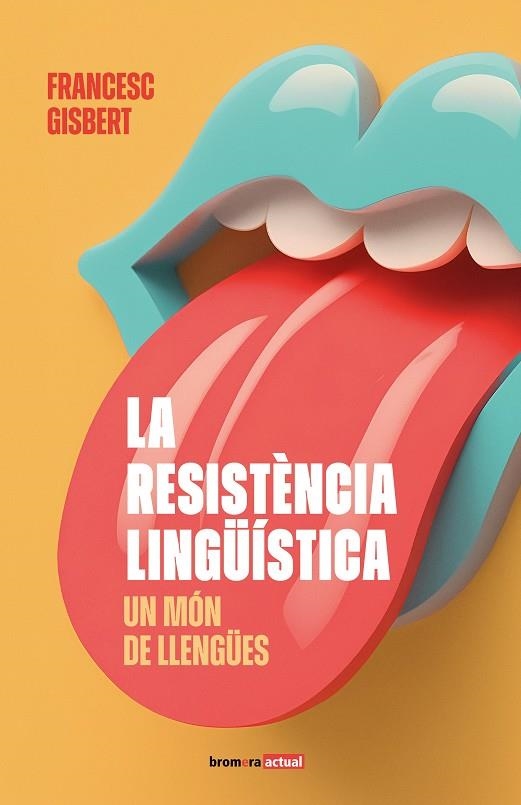 LA RESISTÈNCIA LINGÜÍSTICA: UN MÓN DE LLENGÜES | 9788413586892 | FRANCESC GISBERT