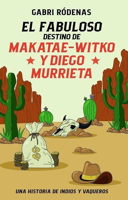 EL FABULOSO DESTINO DE MAKATAE-WITKO Y DIEGO MURRIETA | 9788468370118 | RÓDENAS, GABRI