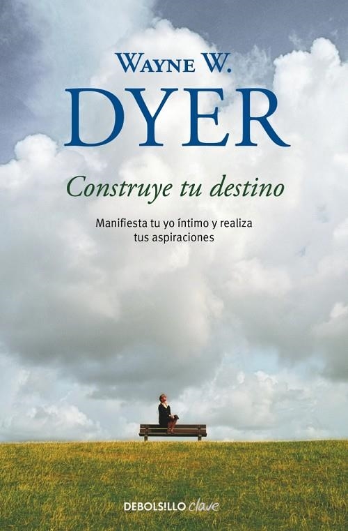 CONSTRUYE TU DESTINO | 9788499089928 | DYER, WAYNE W.