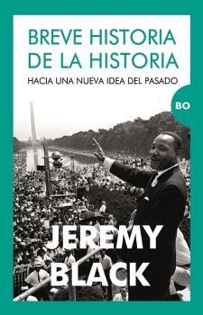 BREVE HISTORIA DE LA HISTORIA | 9788415462972 | BLACK, JEREMY