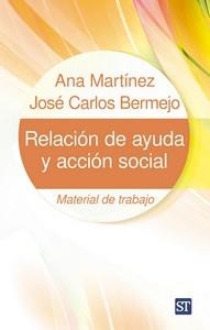 RELACIÓN DE AYUDA Y ACCIÓN SOCIAL | 9788429332193 | BERMEJO, JOSE CARLOS/MARTÍNEZ PAMPLIEGA, ANA