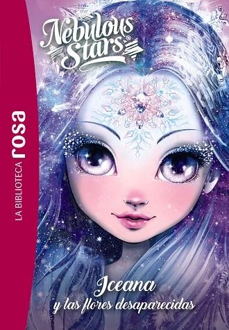 LA BIBLIOTECA ROSA. NEBULOUS STARS,5. ICEANA Y LAS FLORES DESAPARECIDAS | 9788410301337 | TURCOTTE, ANNIE