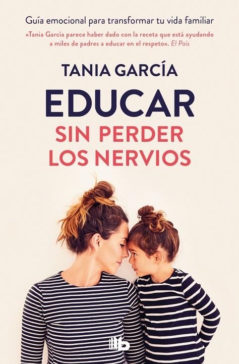 EDUCAR SIN PERDER LOS NERVIOS | 9788413149516 | GARCÍA, TANIA