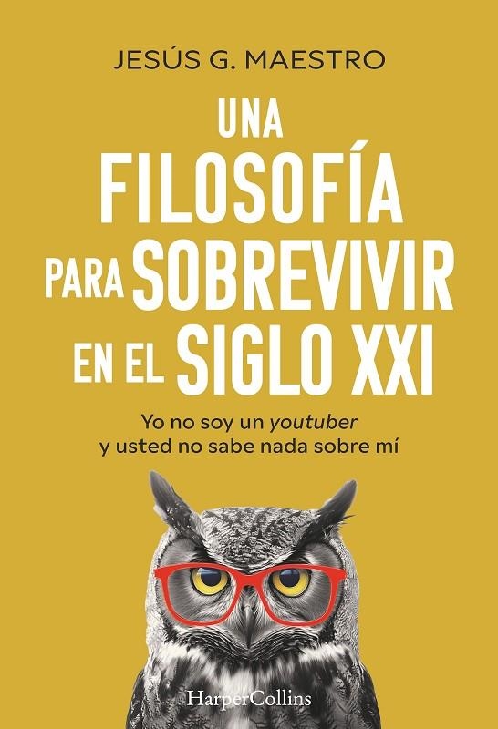 UNA FILOSOFÍA PARA SOBREVIVIR EN EL SIGLO XXI | 9788410641914 | G. MAESTRO, JESÚS