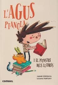 L'AGUS PIANOLA I EL MONSTRE DELS LLIBRES | 9788411581950 | COPONS RAMON, JAUME