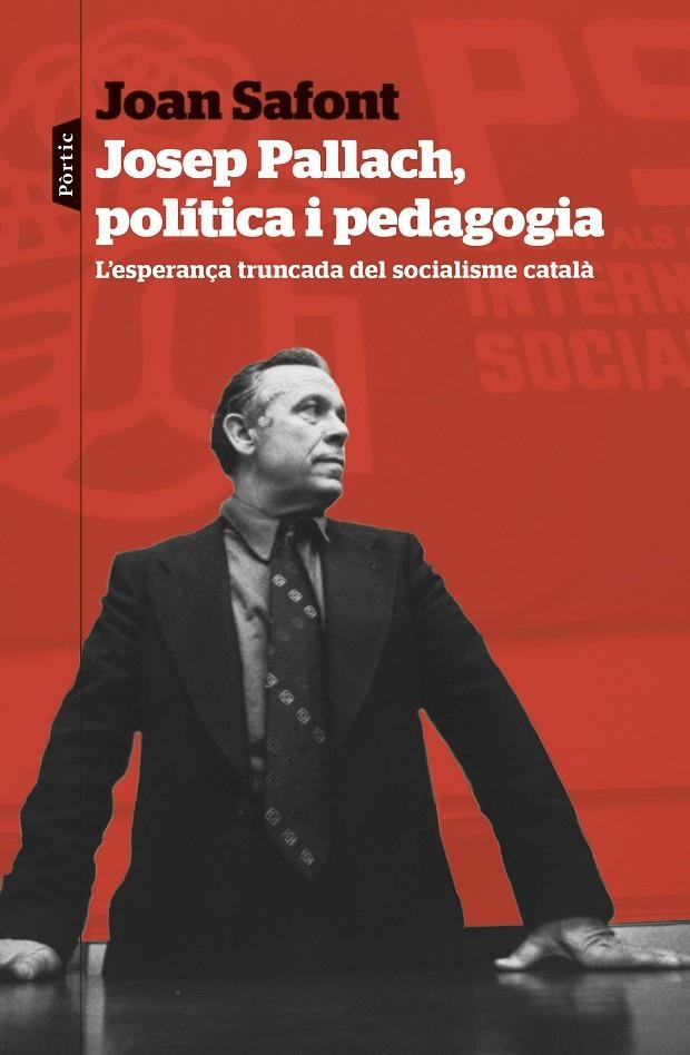 JOSEP PALLACH, POLÍTICA I PEDAGOGIA | 9788498095937 | SAFONT PLUMED, JOAN