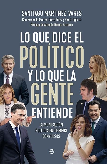 LO QUE DICE EL POLÍTICO Y LO QUE LA GENTE ENTIENDE | 9788413849744 | MARTÍNEZ-VARES, SANTIAGO