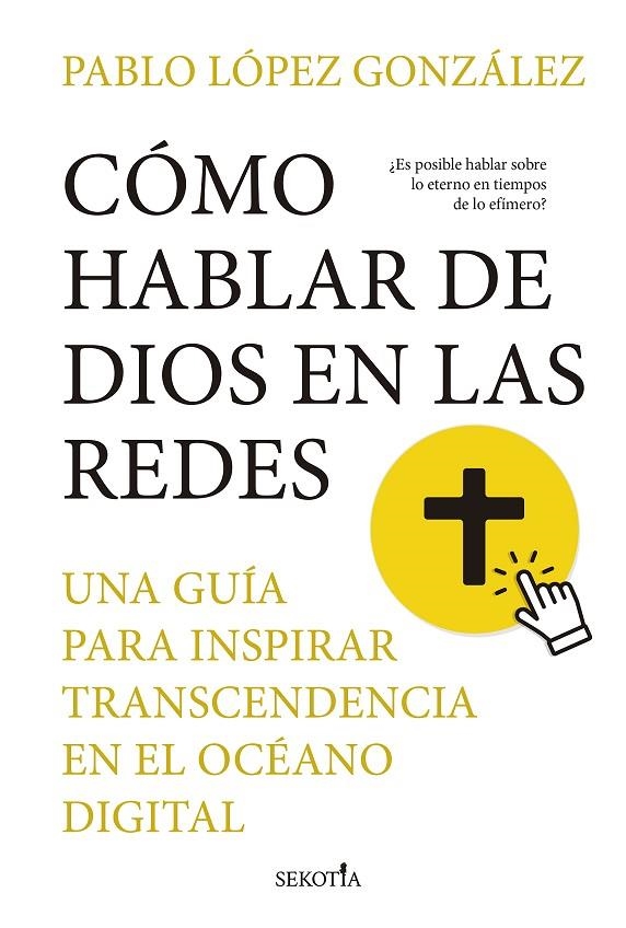 CÓMO HABLAR DE DIOS EN LAS REDES | 9788419979575 | PABLO LÓPEZ GONZÁLEZ